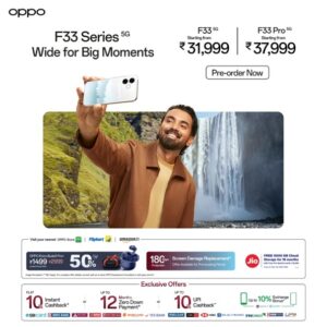 OPPO India Launches the F33 Series, the Mid-Range Selfie Champion !